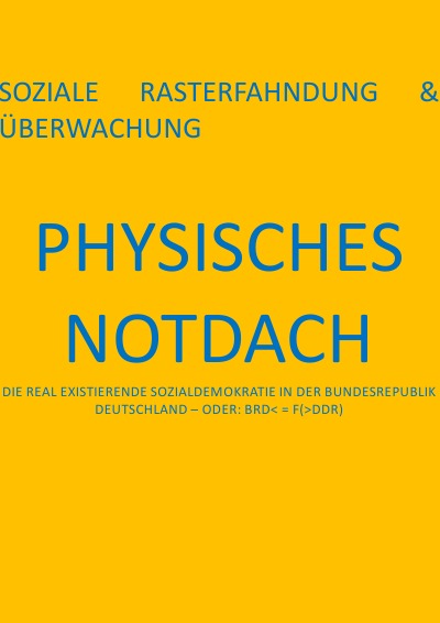 'Cover von PHYSISCHES NOTDACH – SOZIALE RASTERFAHNDUNG & ÜBERWACHUNG (XI v XII)'-Cover