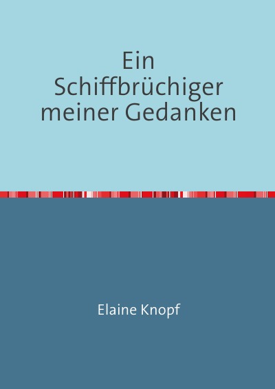 'Cover von Ein Schiffbrüchiger meiner Gedanken'-Cover