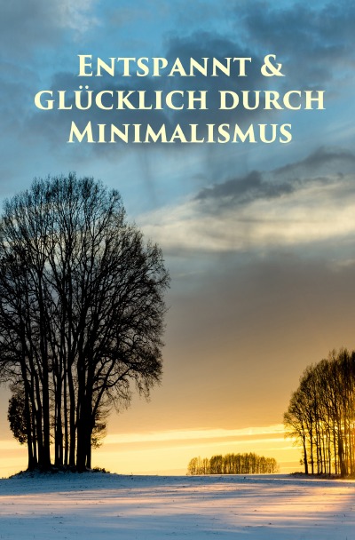 'Cover von Entspannt & glücklich durch Minimalismus'-Cover