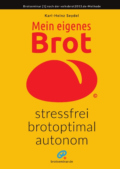 'Cover von Mein eigenes Brot – stressfrei, brotoptimal, autonom'-Cover