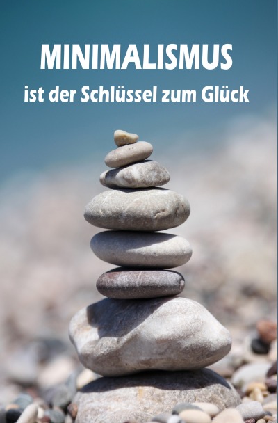 'Cover von Minimalismus ist der Schlüssel zum Glück'-Cover