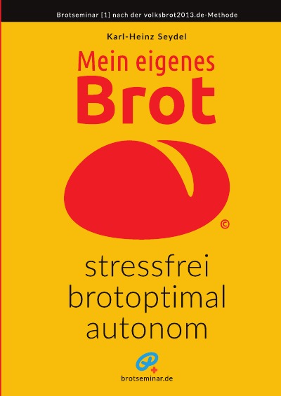 'Cover von Mein eigenes Brot – stressfrei, brotoptimal, autonom'-Cover