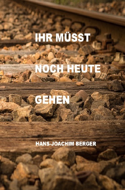 'Cover von Ihr müsst noch heute gehen'-Cover
