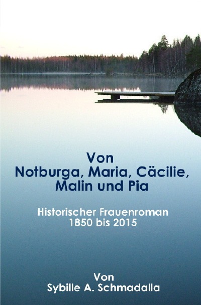 'Cover von Von Notburga, Maria, Cäcilie, Malin und Pia'-Cover