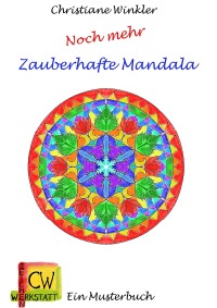 Noch mehr Zauberhafte Mandala - Ein Musterbuch - Christiane Winkler