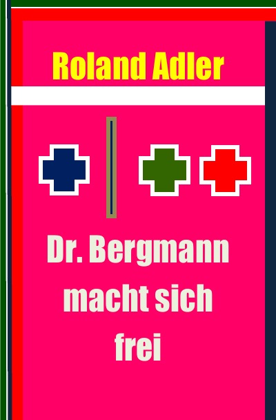 'Dr. Bergmann macht sich frei'-Cover