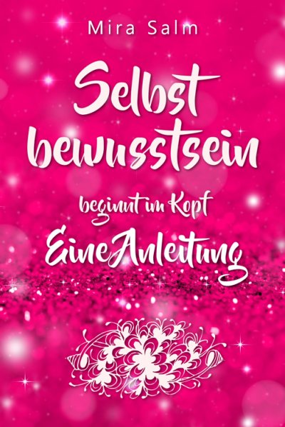 'Cover von Selbstbewusstsein beginnt im Kopf: Was Dich wirklich selbstbewusst macht!'-Cover