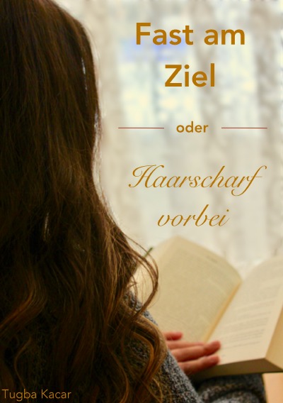 'Fast am Ziel – oder – Haarscharf vorbei!'-Cover