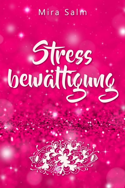 'Cover von Stressbewältigung: Wie Du Schluss machst mit Stress und Burnout und ein ruhiges, entspanntes und stressfreies Leben führst'-Cover