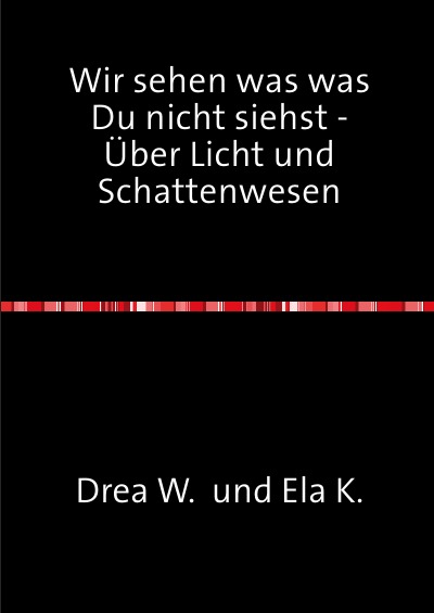 'Cover von Wir sehen was was Du nicht siehst -Über Licht und Schattenwesen'-Cover