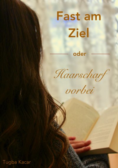'Fast am Ziel – oder – Haarscharf vorbei!'-Cover