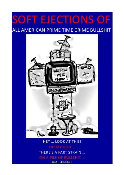 'SOFT EJECTIONS OF ALL AMERICAN PRIME TIME CRIME BULLSHIT'-Cover