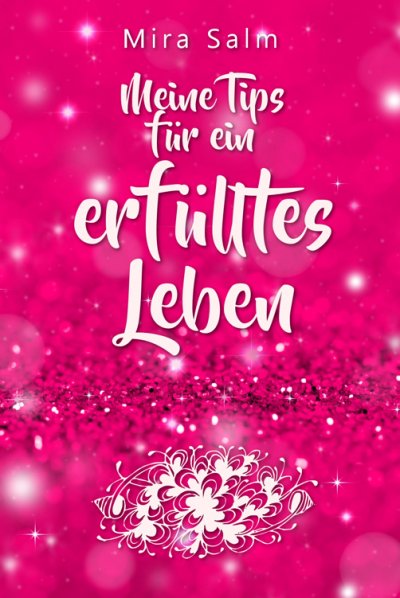 'Cover von Lebensberatung: Meine Tips für ein erfülltes Leben und wie auch Du Zufriedenheit und Erfüllung findest'-Cover