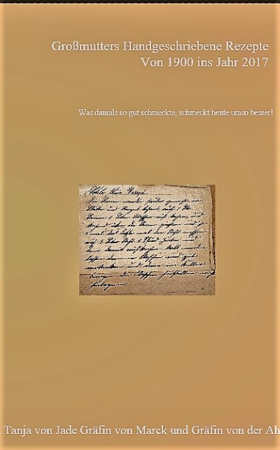 'Großmutters Handgeschriebene Rezepte von Anno 1900 ins Jahr 2017'-Cover