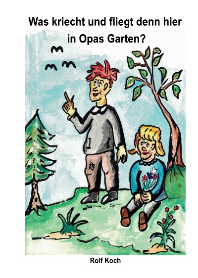 'Cover von Was kriecht und fliegt denn hier in Opas Garten?'-Cover