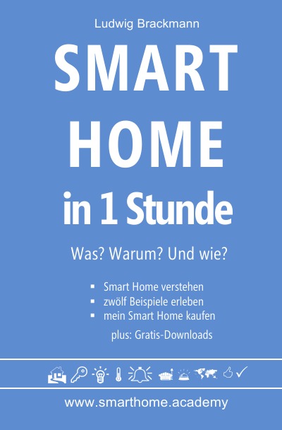 'Smart Home in 1 Stunde. Was? Warum? Und wie? – www.smarthome.academy'-Cover
