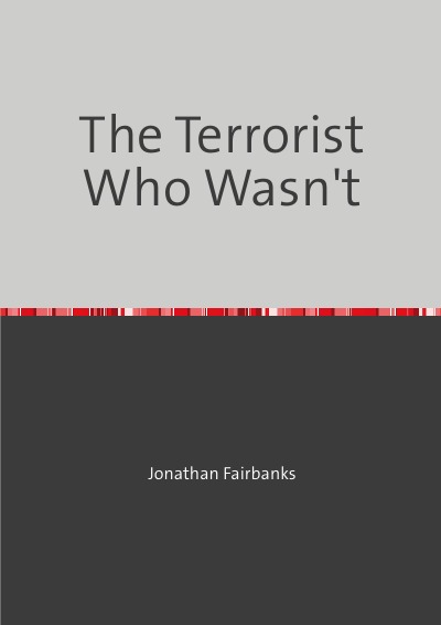 'The Terrorist Who Wasn’t'-Cover