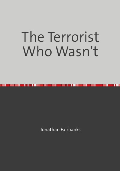 'The Terrorist Who Wasn’t'-Cover