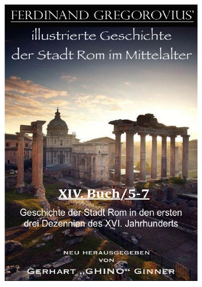 Cover von %27Ferdinand Gregorovius%27 illustrierte Geschichte der Stadt Rom im Mittelalter, XIV. Buch/5-7%27