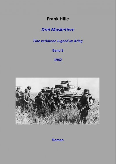 'Cover von Drei Musketiere – Eine verlorene Jugend im Krieg, Band 8'-Cover
