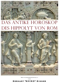 das antike Horoskop des Hippolyt von Rom - gerhart ginner