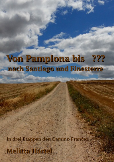 'Von Pamplona bis ??? nach Santiago und Finesterre'-Cover