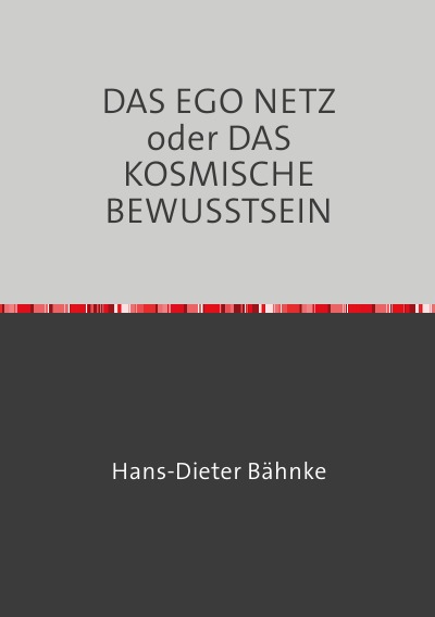 'DAS EGO NETZ oder DAS KOSMISCHE BEWUSSTSEIN'-Cover