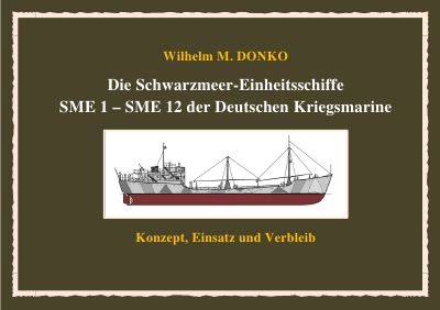'Die Schwarzmeer-Einheitsschiffe SME 1 – SME 12 der Deutschen Kriegsmarine'-Cover