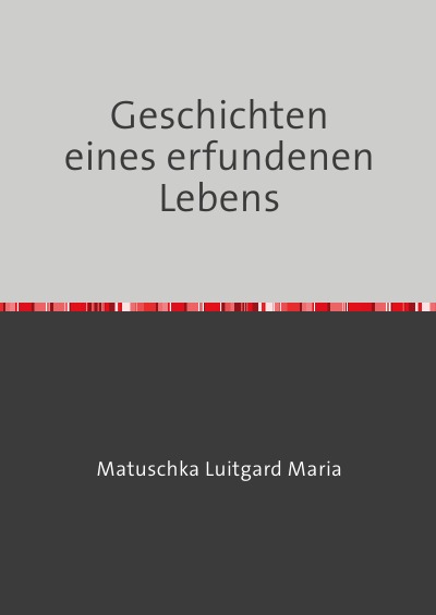 'Cover von Geschichten eines erfundenen Lebens'-Cover