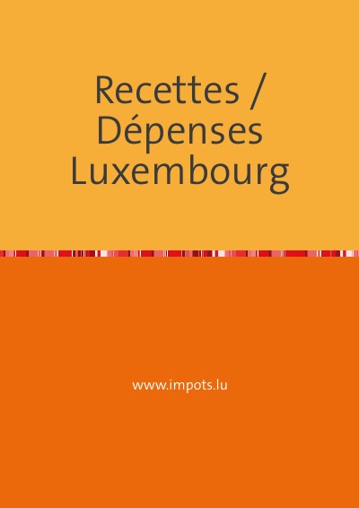 'Recettes / Dépenses Luxembourg'-Cover