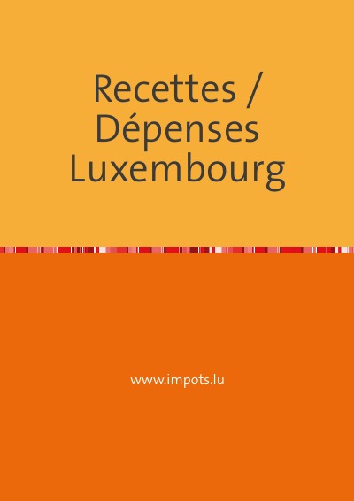 'Cover von Recettes / Dépenses Luxembourg'-Cover