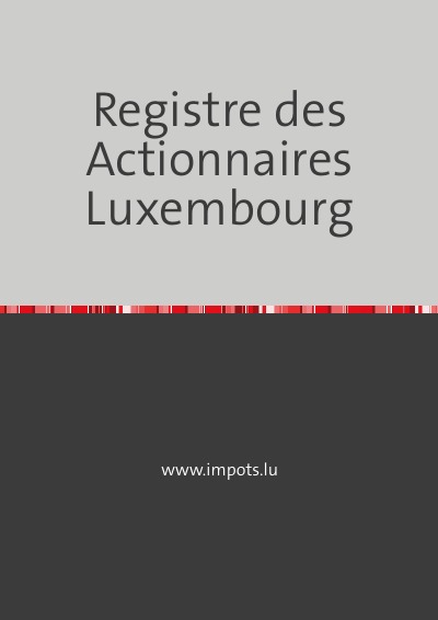 'Cover von Registre des Actionnaires – Luxembourg'-Cover