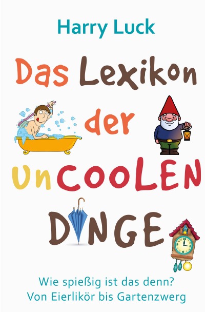 'Cover von Wie spießig ist das denn? – Das Lexikon der uncoolen Dinge'-Cover