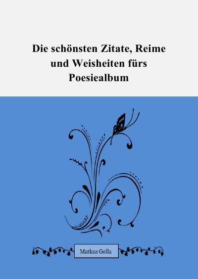 'Cover von Die schönsten Zitate, Reime und Weisheiten fürs Poesiealbum'-Cover