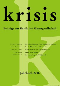 Krisis - Jahrbuch 2016 - Beiträge zur Kritik der Warengesellschaft - Peter Samol, Karl-Heinz Lewed, Julian Bierwirth, Ernst Lohoff, Gruppe Krisis