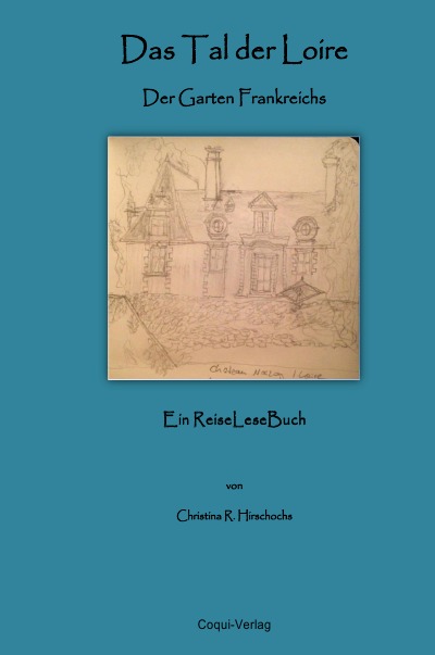 'Cover von Das Tal der Loire – Der Garten Frankreichs'-Cover