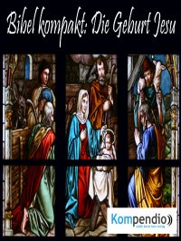 Die Geburt Jesu - (Bibel kompakt) - Alessandro  Dallmann, Yannick Esters, Robert Sasse
