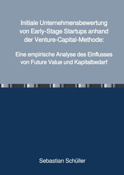 'Cover von Initiale Unternehmensbewertung von Early-Stage Startups anhand der Venture-Capital-Methode:'-Cover