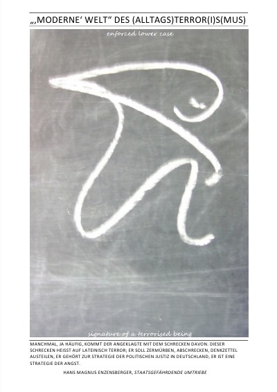 'Cover von „‚MODERNE‘ WELT“ DES (ALLTAGS)TERROR(I)S(MUS) – „enforced lower case signature of a terrorised being”'-Cover