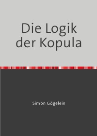 Die Logik der Kopula - Simon Gögelein
