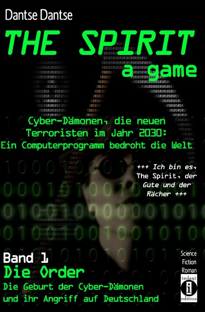 'Cover von THE SPIRIT – a game. Cyber-Dämonen, die neuen Terroristen im Jahr 2030: ein Computerprogramm bedroht die Welt – „Ich bin es, THE SPIRIT, der Gute und der Rächer“'-Cover