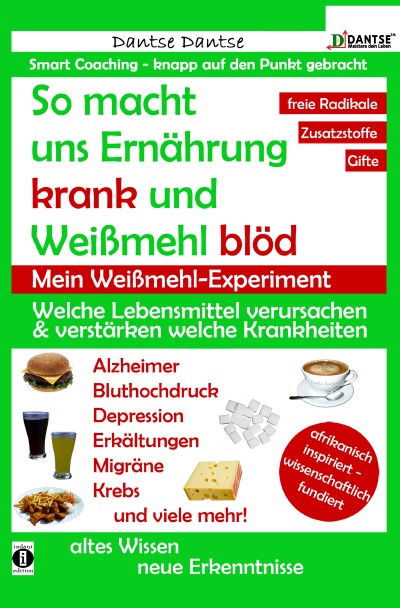 'Cover von So macht uns Ernährung krank und Weißmehl blöd: Welche Lebensmittel verursachen und verstärken welche Krankheiten?'-Cover