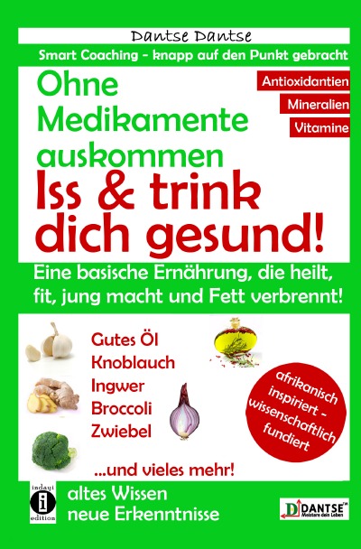 'Ohne Medikamente auskommen: Iss und trink dich gesund!'-Cover