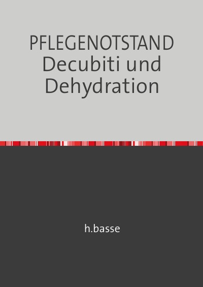 'Cover von DECUBITUS        und  DEHYDRATION      in der Altenpflege'-Cover