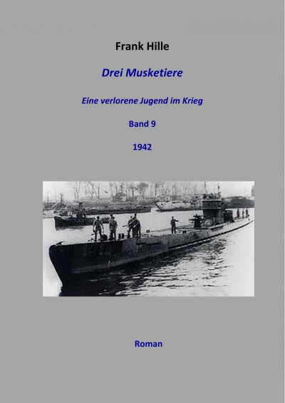 'Cover von Drei Musketiere – Eine verlorene Jugend im Krieg, Band 9'-Cover