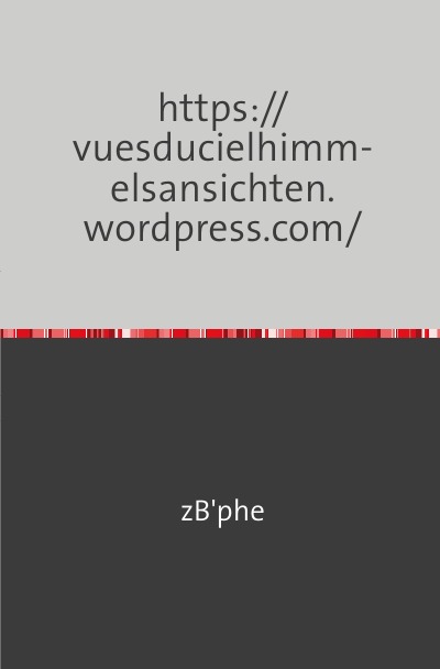 'Cover von https://vuesducielhimmelsansichten.wordpress.com/'-Cover