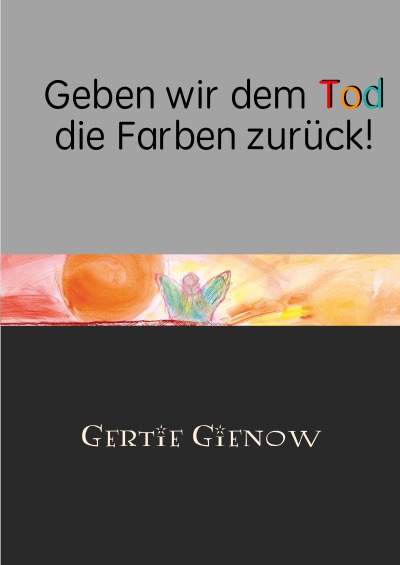 'Cover von Geben wir dem Tod die Farben zurück'-Cover