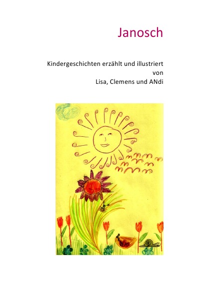 'Cover von Kindergeschichten erzählt und illustriert von Lisa, Clemens und ANdi'-Cover