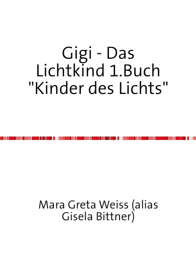 'Gigi – Das Lichtkind 1.Buch „Kinder des Lichts“'-Cover