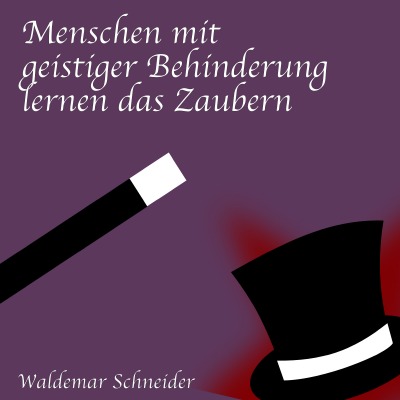 'Cover von Menschen mit geistiger Behinderung lernen das Zaubern'-Cover